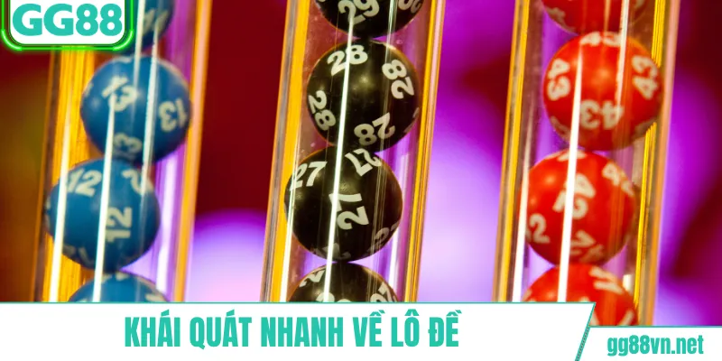 Khái quát nhanh về lô đề